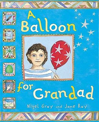 A Balloon for Grandad - Gray, Nigel