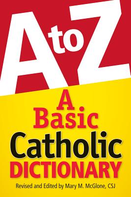 A Basic Catholic Dictionary - McGlone, Mary, Csj (Revised by), and Lowery, Daniel