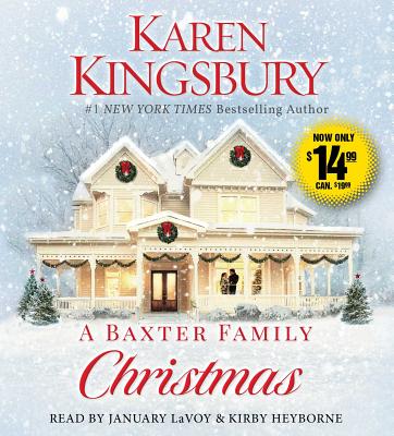 A Baxter Family Christmas - Kingsbury, Karen, and Lavoy, January (Read by), and Heyborne, Kirby (Read by)