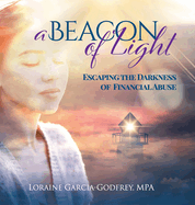 A Beacon of Light: Escaping the Darkness of Financial Abuse