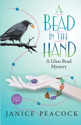 A Bead in the Hand - Peacock, Janice