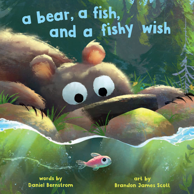 A Bear, a Fish, and a Fishy Wish - Bernstrom, Daniel