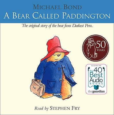 A Bear Called Paddington - Bond, Michael, and Fry, Stephen (Read by)