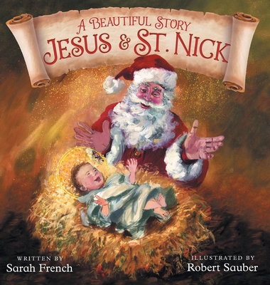 A Beautiful Story: Jesus & St. Nick - French, Sarah