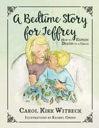 A Bedtime Story for Jeffrey: How to Explain Death to a Child