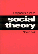 A Beginner s Guide to Social Theory