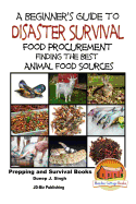 A Beginner's Guide to Disaster Survival: Food Procurement - Finding the Best Animal Food Sources