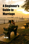 A Beginner's Guide to Marriage