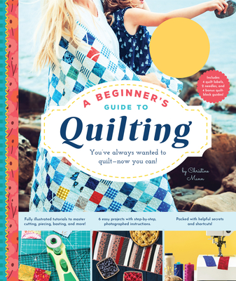 A Beginner's Guide to Quilting - Mann, Christine