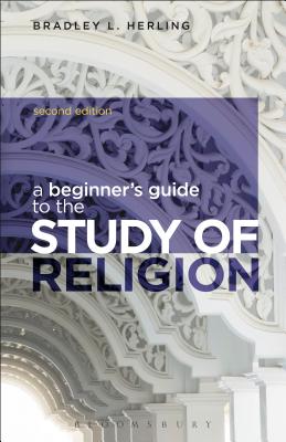 A Beginner's Guide to the Study of Religion - Herling, Bradley L