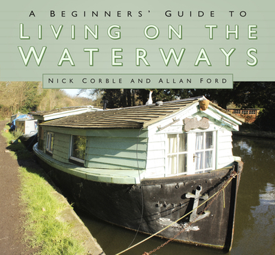 A Beginners' Guide to Waterways - Corble, Nick, and Ford, Allan