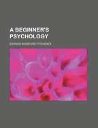 A Beginner's Psychology