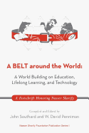 A Belt Around the World: A World Building on Education, Lifelong Learning, and Technology: A Festschrift Honoring Nasser Sharify