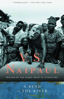 A Bend in the River - Naipaul, V S