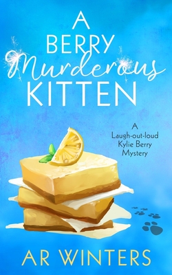 A Berry Murderous Kitten: A Laugh-Out-Loud Kylie Berry Mystery - Winters, A R