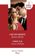 A Bet With Benefits / Power Play: A Bet with Benefits (the Eden Empire) / Power Play (the Serenghetti Brothers)