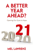 A Better Year Ahead?: Opening Our Eyes to Hope