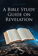 A Bible Study Guide on Revelation
