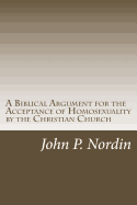A Biblical Argument for the Acceptance of Homosexuality by the Christian Church