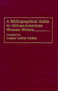 A Bibliographical Guide to African-American Women Writers