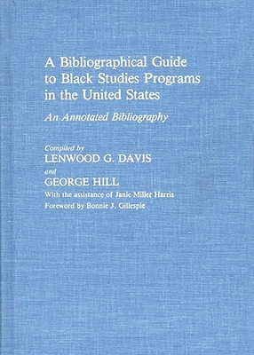 A Bibliographical Guide to Black Studies Programs in the United States: An Annotated Bibliography - Davis, Lenwood
