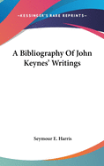 A Bibliography of John Keynes' Writings