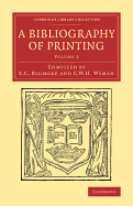 A Bibliography of Printing: With Notes and Illustrations