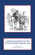 A Bibliography of the Seven Weeks' War of 1866