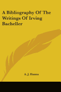 A Bibliography Of The Writings Of Irving Bacheller