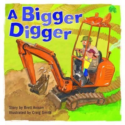 A Bigger Digger - Avison, Brett