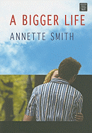 A Bigger Life: An Eden Plain Novel