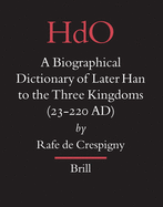 A Biographical Dictionary of Later Han to the Three Kingdoms (23-220 AD)