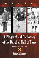 A Biographical Dictionary of the Baseball Hall of Fame