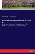 A Biographical Notice of George W. Tryon, Jr.: Conservator of the Conchological Section of the Academy of Natural Sciences of Philadelphia