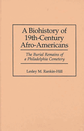 A Biohistory of 19th-Century Afro-Americans: The Burial Remains of a Philadelphia Cemetery