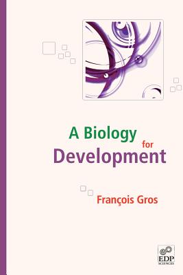 A Biology for Development - Gros, Franois