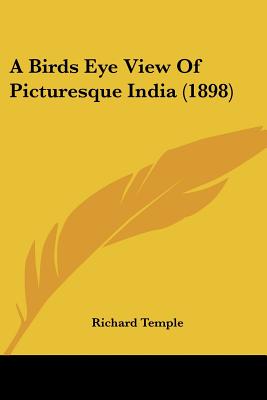 A Birds Eye View Of Picturesque India (1898) - Temple, Richard