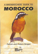A Birdwatchers' Guide to Morocco - Bergier, Patrick, and Bergier, Fedora