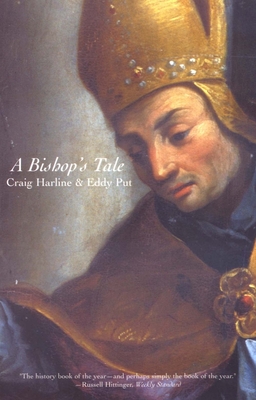 A Bishop's Tale: Mathias Hovius Among His Flock in Seventeenth-Century Flanders - Harline, Craig, Mr., Ph.D., and Put, Eddy