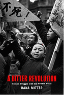 A Bitter Revolution: China's Struggle with the Modern World