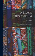 A Black Byzantium: The Kingdom of Nupe in Nigeria