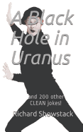 A Black Hole in Uranus: and 200 other CLEAN jokes!