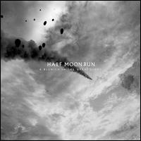 A Blemish in the Great Light - Half Moon Run
