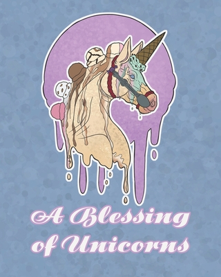 A Blessing of Unicorns: A Book of beautiful and unique unicorn designs for you to color - Jones, Jill