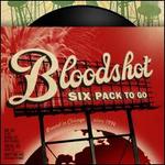 A  Bloodshot Six Pack to Go