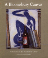 A Bloomsbury Canvas: Reflections on the Bloomsbury Group