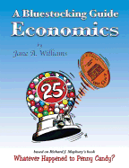 A Bluestocking Guide: Economics 4th Edition: Matches the 6th Edition of Whatever Happened to Penny Candy