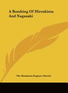 A Bombing Of Hiroshima And Nagasaki - The Manhattan Engineer District