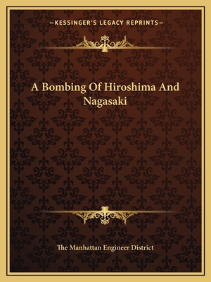 A Bombing Of Hiroshima And Nagasaki - The Manhattan Engineer District