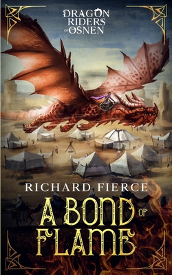 A Bond of Flame: Dragon Riders of Osnen Book 2 - Fierce, Richard